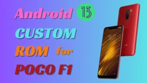 Best Android 13 Custom ROM for POCO F1