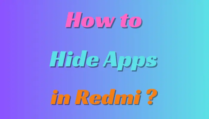 how to hide apps in redmi